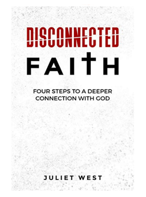 Disconnected Faith - Book on Amazon -Author Juliet West
